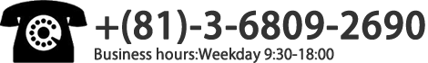 +(81)-3-6809-269 Business hours:Weekday 9:30-18:0